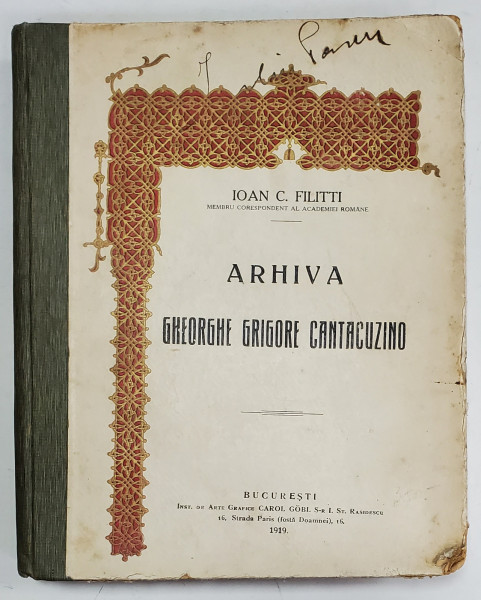 ARHIVA GHEORGHE GRIGORE CANTACUZINO de IOAN C. FILITTI - BUCURESTI, 1919