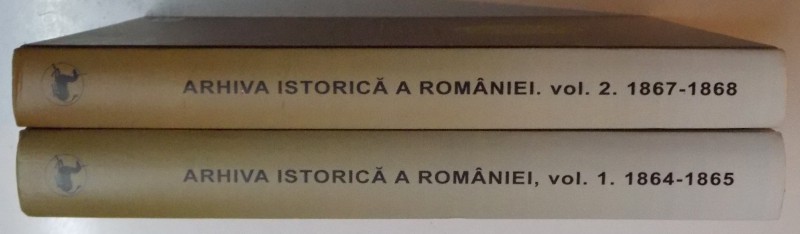 ARHIVA ISTORICA A ROMANIEI de BOGDAN PETRICEICU HASDEU , VOL I - II , 2013