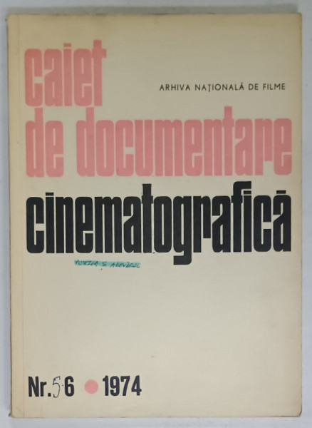 ARHIVA NATIONALA DE FILME , CAIET DE DOCUMENTARE CINEMATOGRAFICA , NR. 5-6 , 1974
