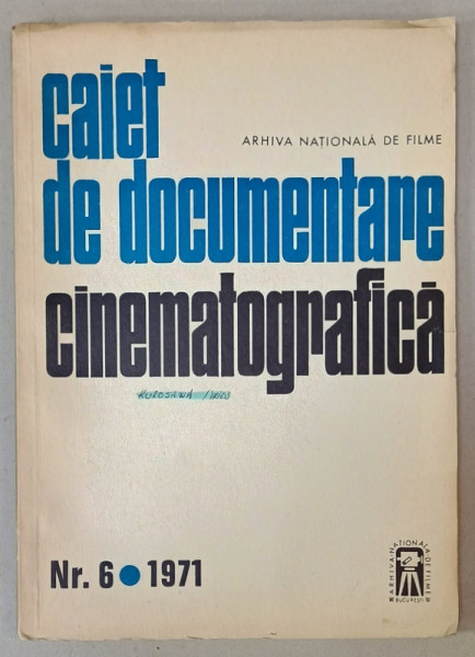 ARHIVA NATIONALA  DE FILME , CAIET DE DOCUMENTARE CINEMATOGRAFICA , SUBIECT : AKIRA KUROSAWA , NR. 6, 1971