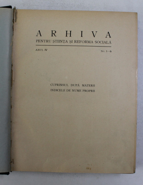 ARHIVA PENTRU STIINTA SI REFORMA SOCIALA , ANUL IV  , NUMERELE 1 - 6 , AN COMPLET , COLEGAT *, 1923