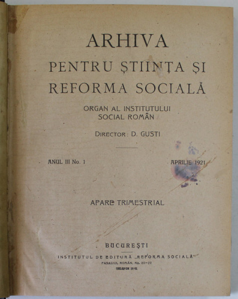 ARHIVA PENTRU STIINTA SI REFORMA SOCIALA , ORGAN AL INSTITUTULUI SOCIAL ROMAN  ,  ANUL III , No. I , APRILIE , 1921