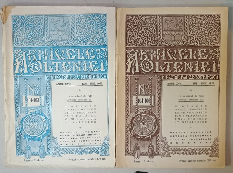 ARHIVELE OLTENIEI , ANUL XVIII , COMPLET , NUMERELE 101- 103 / 104 -106 SEPARATE IN DOUA VOLUME  , 1939