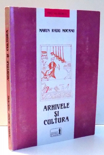 ARHIVELE SI CULTURA de MARIN RADU MOCANU , 1998