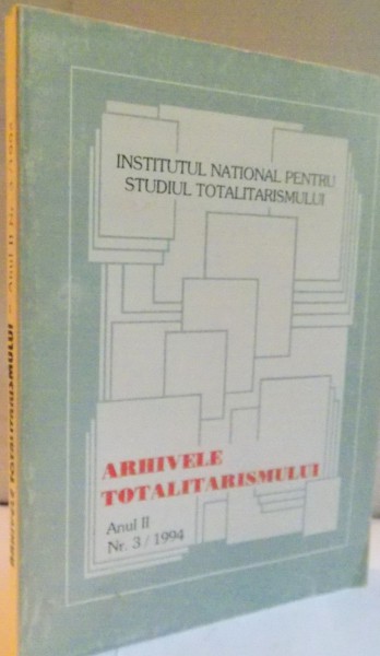 ARHIVELE TOTALITARISMULUI , ANUL II , NR. 3 , 1994