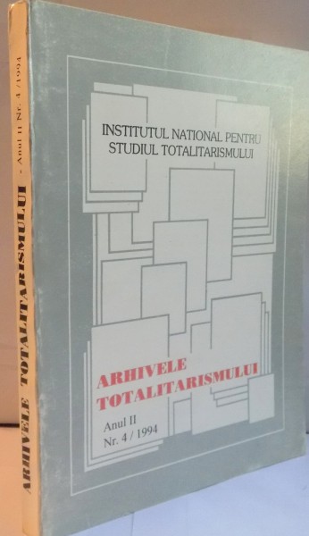 ARHIVELE TOTALITARISMULUI , ANUL II , NR. 4 , 1994