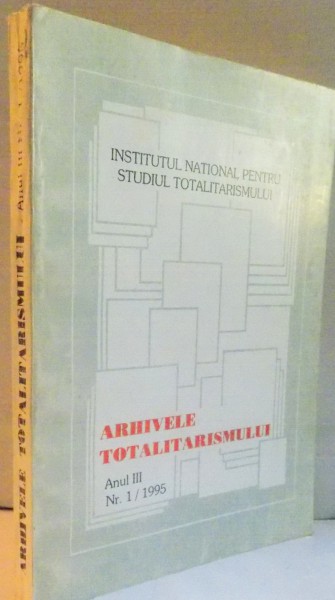 ARHIVELE TOTALITARISMULUI , ANUL III , NR. 1 , 1995