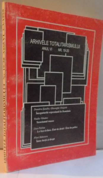 ARHIVELE TOTALITARISMULUI , ANUL VI , NR. 19-20 , 2-3 , 1998