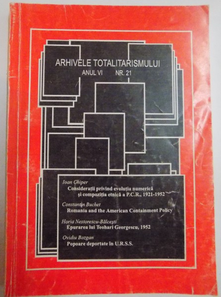 ARHIVELE TOTALITARISMULUI , ANUL VI , NR. 21 , 1998