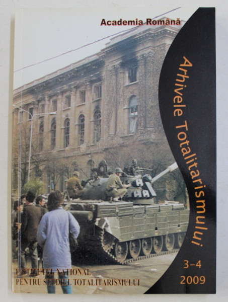ARHIVELE TOTALITARISMULUI , ANUL XVII NR. 64-65 , 3-4/2009 de DAN BERINDEI