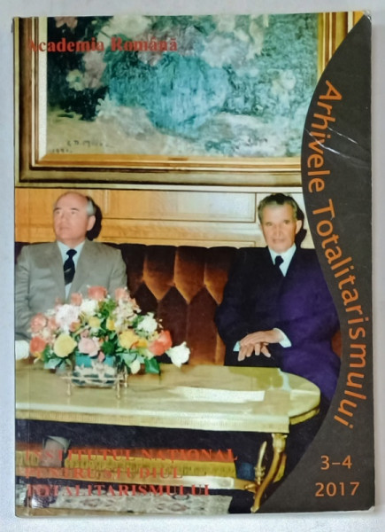 ARHIVELE TOTALITARISMULUI NR. 3-4 , REVISTA DE ISTORIE ,  2017