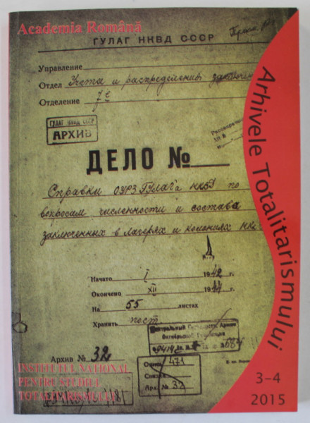 ARHIVELE TOTALITARISMULUI , REVISTA ,  ANUL XXIII , NR. 88 - 89 , No. 3 -4 - 2015