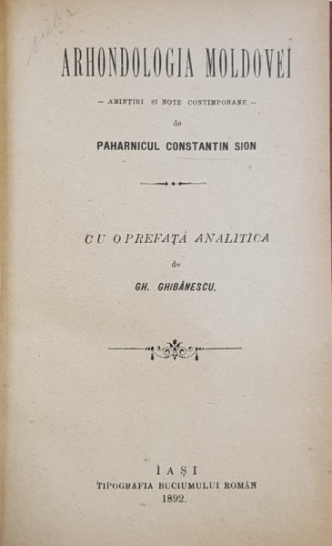 Arhondologia Moldovei de Constantin Sion, Editia I - Iasi, 1892
