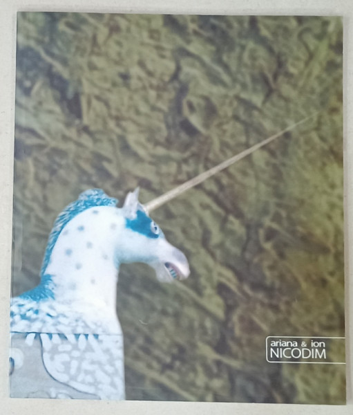 ARIANA SI ION NICODIM , CATALOG DE EXPOZITIE , ALBUM , TEXT IN FRANCEZA si ITALIANA , 2004