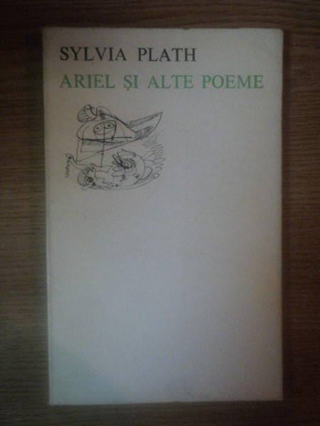 ARIEL SI ALTE POEME de SYLVIA PLATH , 1980