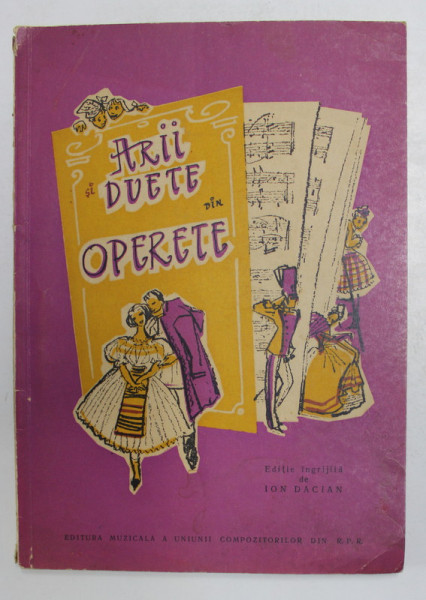 ARII SI DUETE DIN OPERETE , editie ingrijita de ION DACIAN , 1962, PARTITURI