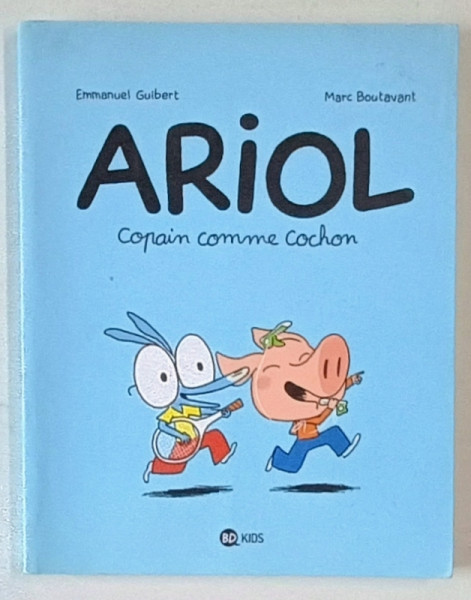 ARIOL , COPAIN COMME COCHON par EMMANUEL GUIBERT et MARC BOUTAVANT , BENZI DESENATE , 2011