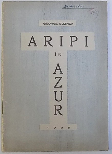 ARIPI IN  AZUR ( EPOPEEA VAZDUHULUI ) de GEORGE BUZNEA , 1935