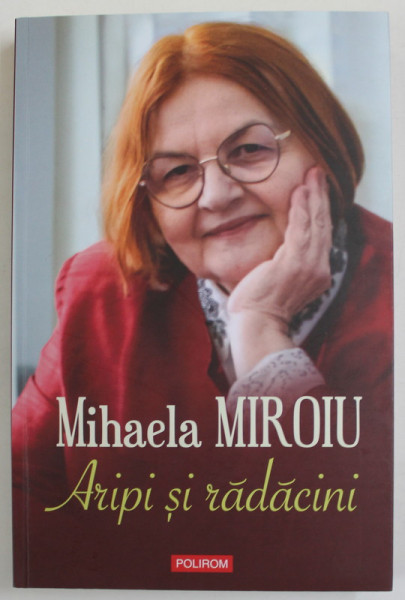 ARIPI SI RADACINI de MIHAELA MIROIU , 2022