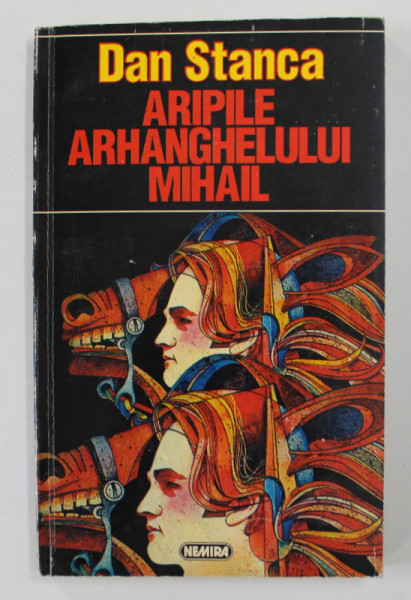 ARIPILE ARHANGHELULUI MIHAIL roman  de DAN STANCA , 1996