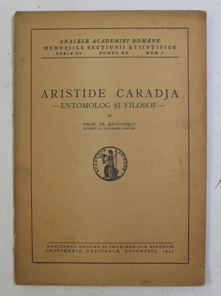 ARISTIDE CARADJA  - ENTOMOLOG si FILOSOF de TR. SAVULESCU , 1945