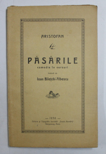 ARISTOFAN  - PASARILE  - COMEDIE IN VERSURI , 1936