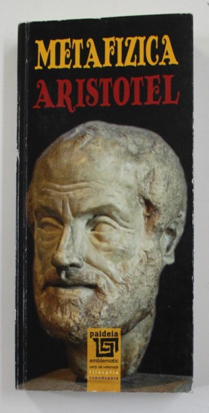 ARISTOTEL - METAFIZICA , traducere de GH. VLADUTESCU , 2019 ,  PREZINTA SUBLINIERI CU CREIONUL *