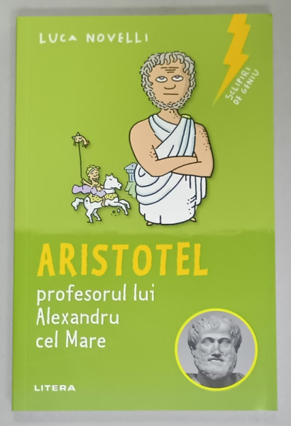 ARISTOTEL , PROFESORUL LUI ALEXANDRU CEL MARE de LUCA NOVELLI , 2025