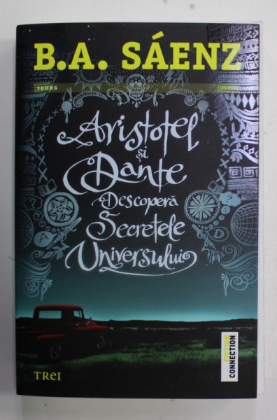 ARISTOTEL SI DANTE DESCOPERA SECRETELE UNIVERSULUI de B. A SAENZ , 2015