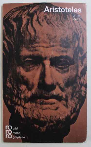 ARISTOTELES , MIT SELBSTZEUGNISSEN UND BILDDOKUMENTEN DARGESTELLT von J. - M. ZEMB , 1995