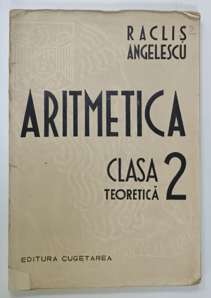 ARITMETICA , CLASA  A  2 -A TEORETICA de RACLIS ANGELESCU , 1939