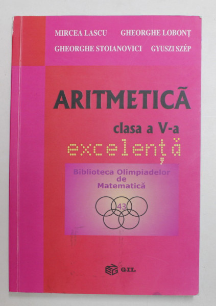 ARITMETICA , CLASA A V-A - EXCELENTA , de MIRCEA LASCU si GYUSZI SZEP , 2019