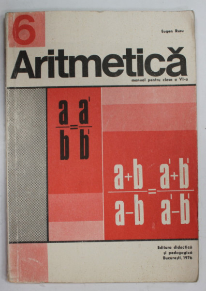 ARITMETICA , MANUAL PENTRU CLASA A VI -A de EUGEN RUSU , 1976