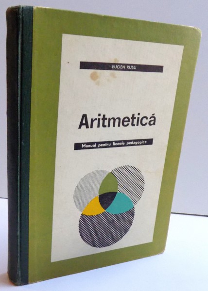 ARITMETICA  - MANUAL PENTRU LICEELE PEDAGOGICE de EUGEN RUSU , 1971