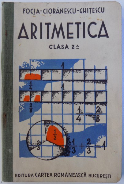 ARITMETICA PENTRU CLASA II - A SECUNDARA SI NORMALA DE BAIETI SI FETE de D. FOCSA ...N. M. GHITESCU , 1935
