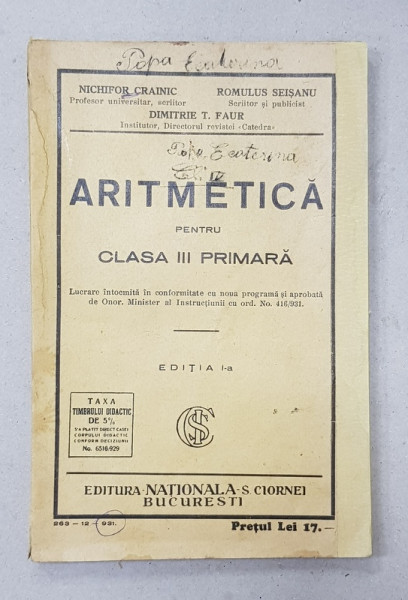 ARITMETICA PENTRU CLASA III PRIMARA de NICHIFOR CRAINIC , ROMULUS SEISANU si DIMITRIE T. FAUR , 1931
