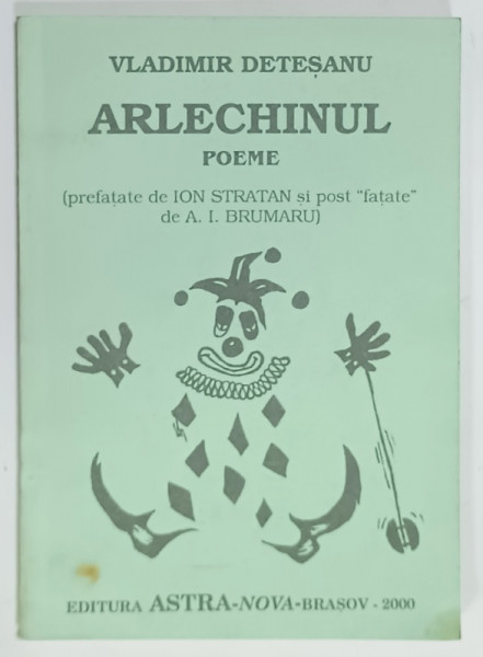ARLECHINUL , POEME de VLADIMIR DETESANU , 2000 , DEDICATIE *