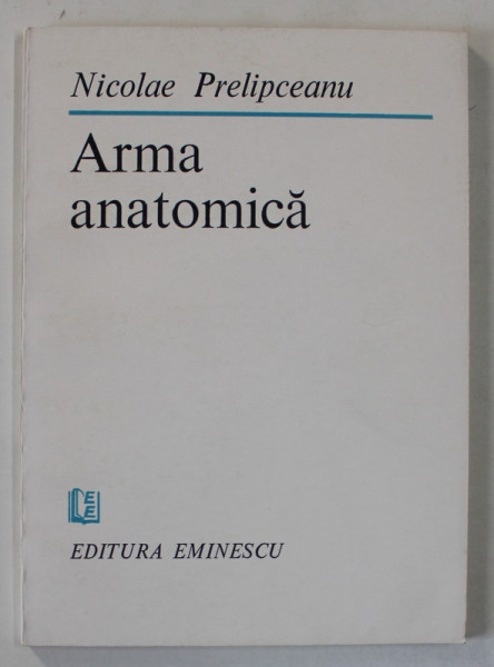ARMA  ANATOMICA de NICOLAE PRELIPCEANU , versuri , 1985