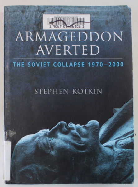 ARMAGEDDON AVERTED , THE SOVIET COLLAPSE 1970 - 2000 by STEPHEN KOTKIN , 2001
