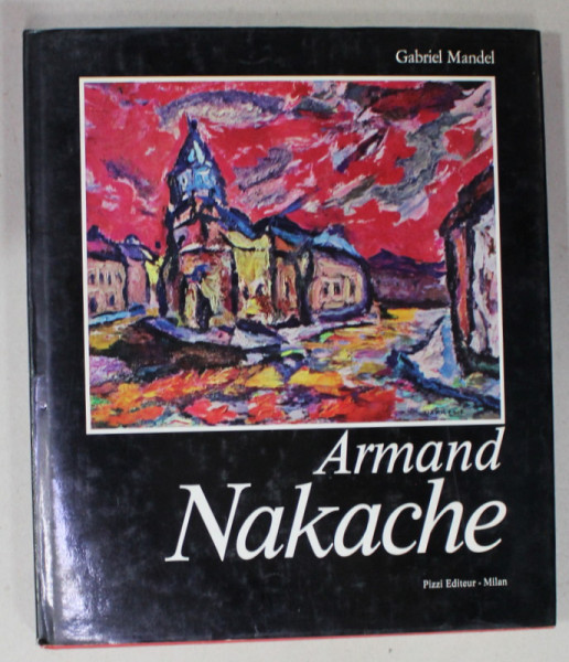 ARMAND NAKACHE par GABRIEL MANDEL , 29 PLANCHES EN COULEURS , 67 PLANCHES EN NOIR , 1975