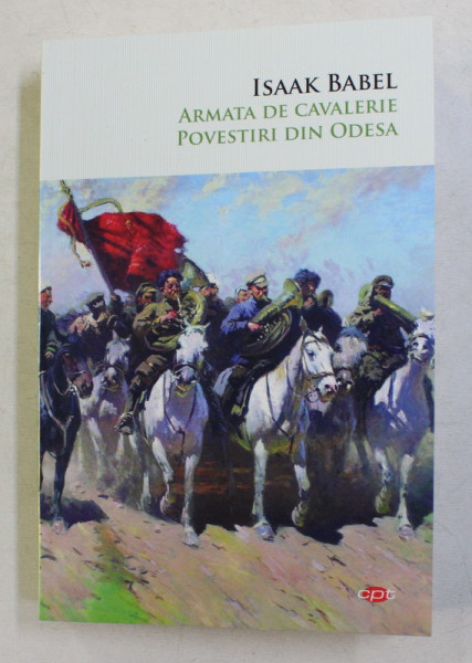 ARMATA DE CAVALERIE , POVESTIRI DIN ODESA de ISAAK BABEL , 2020