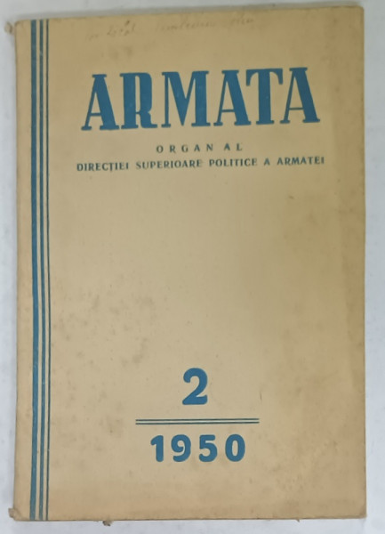 ARMATA , ORGAN AL DIRECTIEI SUPERIOARE POLITICE A ARMATEI , NR. 2 , 1950