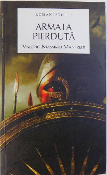 ARMATA PIERDUTA - ROMAN ISTORIC  de VALERIO MASSIMO MANFREDI , 2008