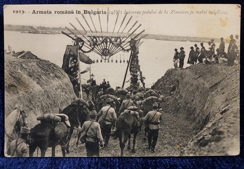 Armata romana in Bulgaria. Intrarea podului de la Zimnicea pe malul Bulgaresc - CP Ilustrata