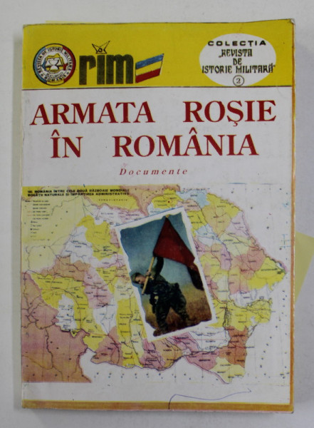 ARMATA ROSIE IN ROMANIA - DOCUMENTE , VOLUMUL I , 1995 , DEDICATIE CATRE STELIAN NEAGOE *