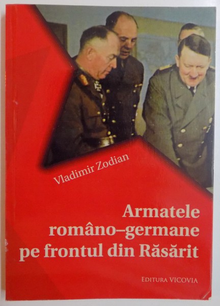 ARMATELE ROMANO - GERMANE PE FRONTUL DIN RASARIT de VLADIMIR ZODIAN , 2014