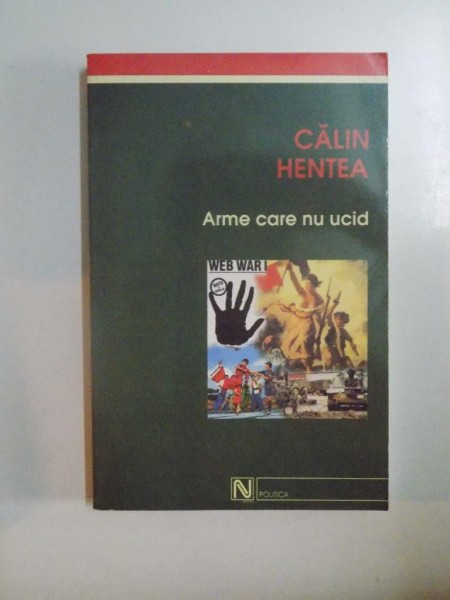 ARME CARE NU UCID de CALIN HENTEA , 2004