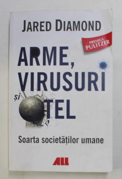 ARME , VIRUSURI SI OTEL, SOARTA SOCIETATILOR UMANE de JARED DIAMOND , 2019 , PREZINTA INSEMNARI SI SUBLINIERI CU PIXUL *