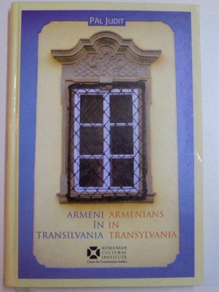 ARMENI IN TRANSILVANIA / ARMENIANS IN TRANSYLVANIA , 2005