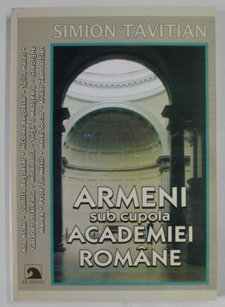 ARMENI SUB CUPOLA ACADEMIEI ROMANE de SIMON TAVITIAN , 2004